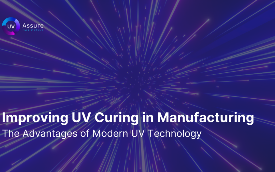 Improving UV Curing in Manufacturing: The Advantages of Modern UV Technology