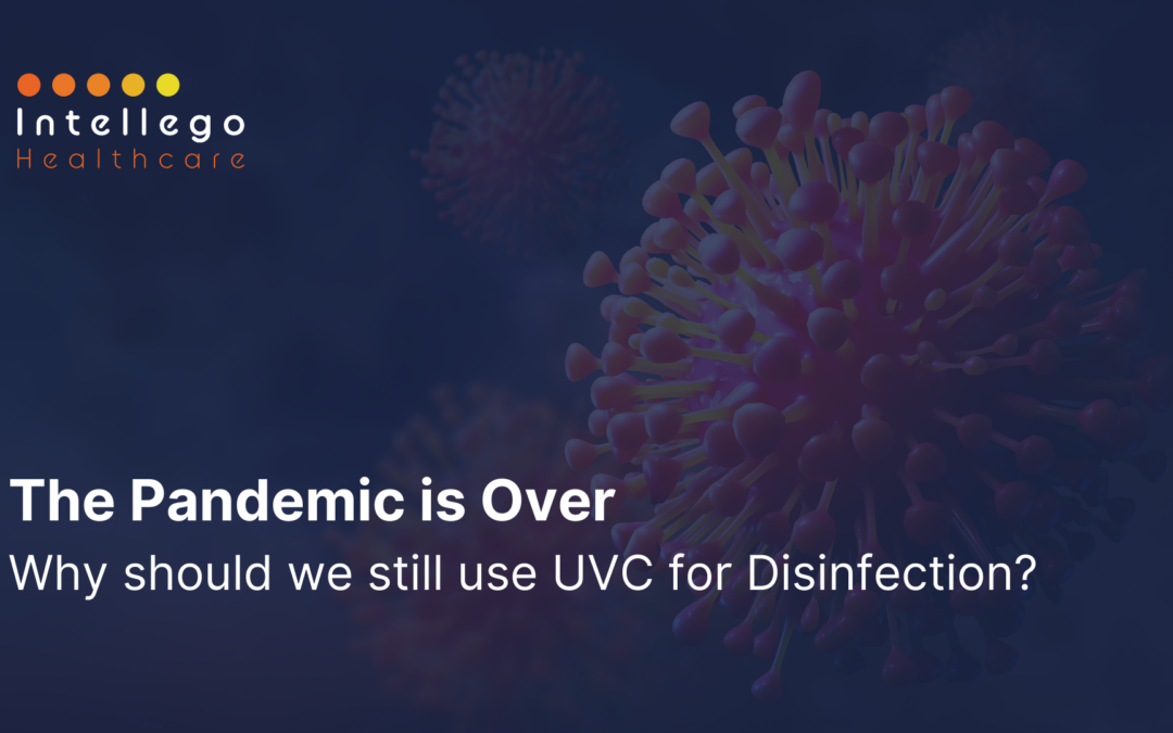 The Pandemic Is Over, Why Does It Matter If We Use UVC For Disinfection