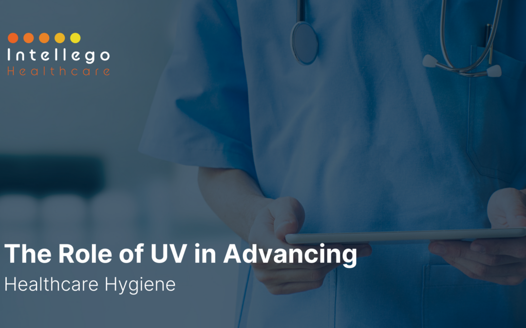 The Role of UV in Advancing Healthcare Hygiene