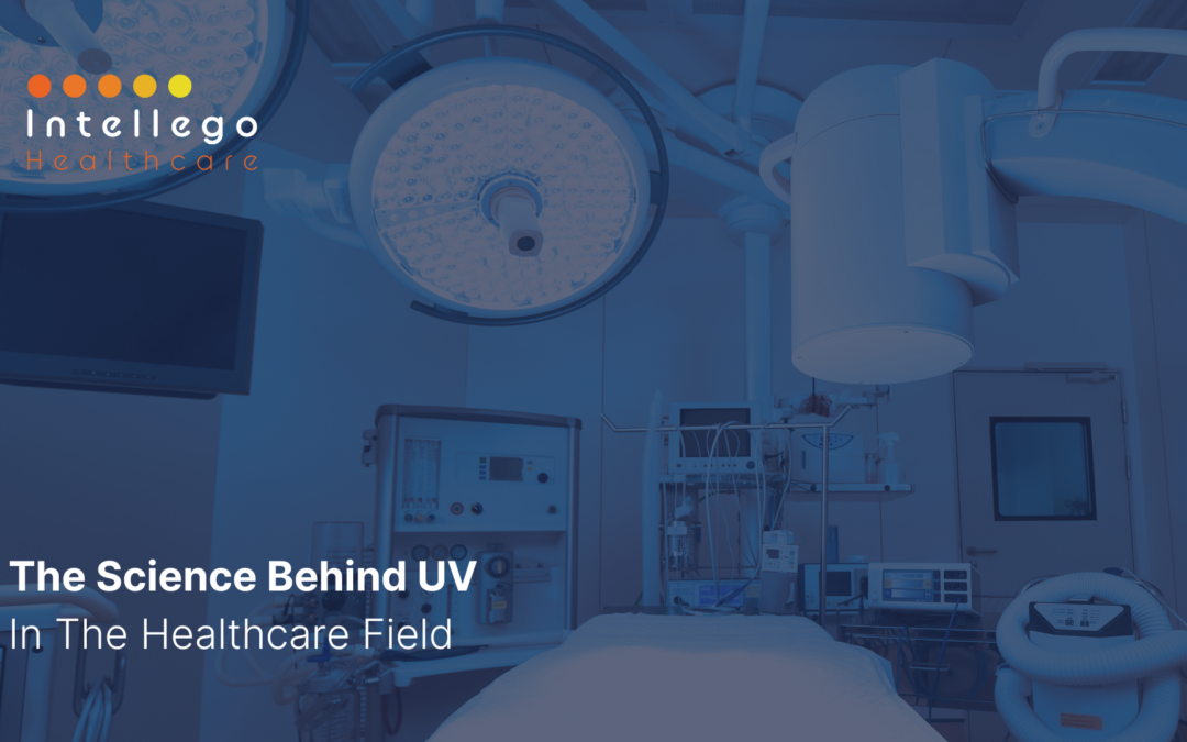 The Science Behind UV In The Healthcare Field
