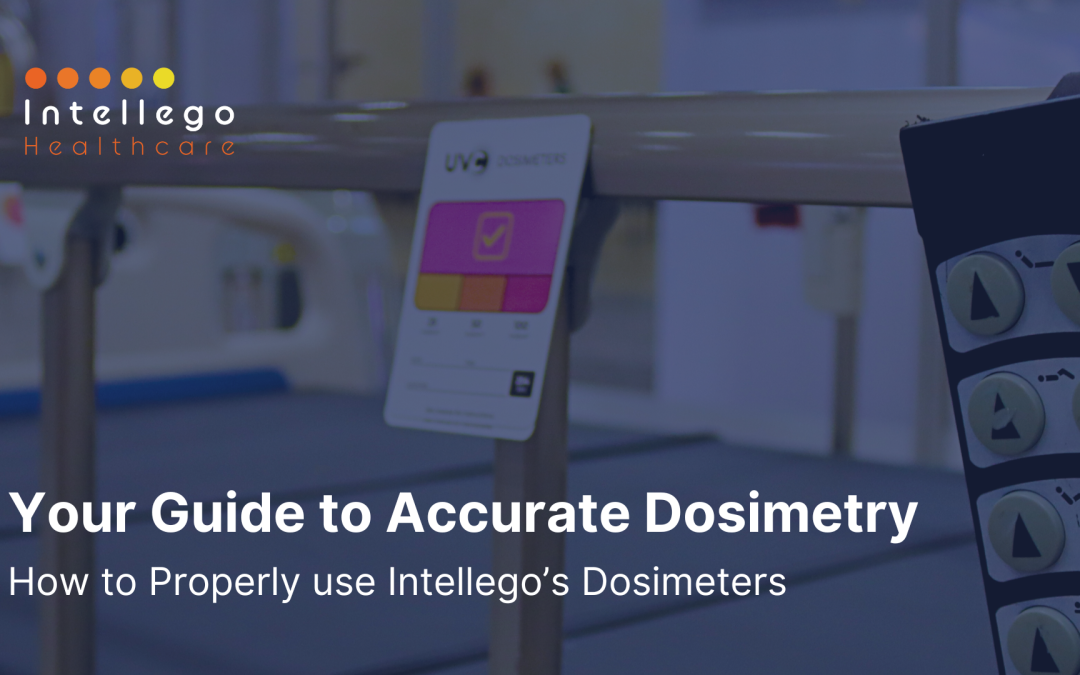 Your Guide to Accurate Dosimetry: How to Properly Use Intellego’s Dosimeters 